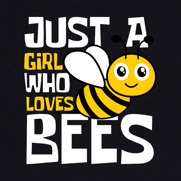 Just A Girl Who Loves Bees Funny by DesignArchitect